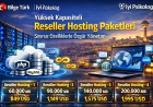 Web masterlar ve haber siteleri için yeni reseller hosting dönemi